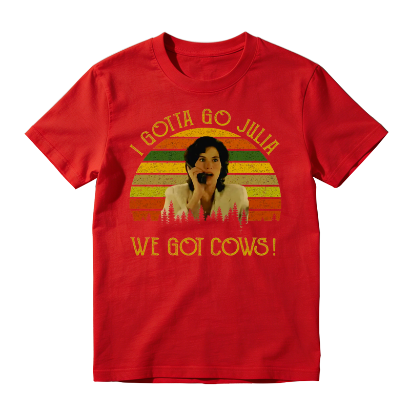 I Gotta Go Julia We Got Cows! Movie Quote Funny Meme Vintage T-shirt