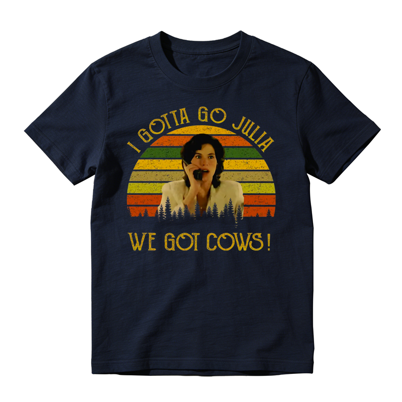 I Gotta Go Julia We Got Cows! Movie Quote Funny Meme Vintage T-shirt