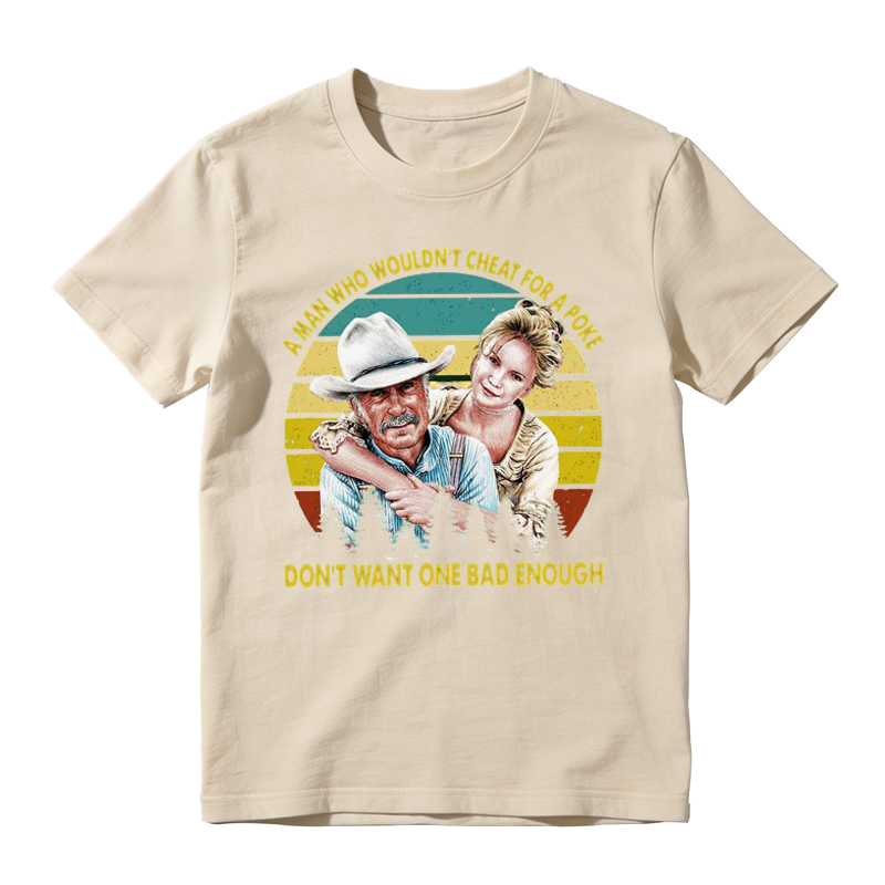 A MAN WHO WOULDN'T CHEAT FOR A POKE Movie Quote Funny Vintage T-shirt