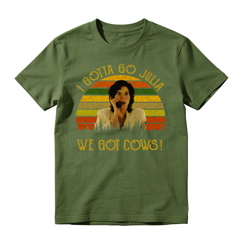 I Gotta Go Julia We Got Cows! Movie Quote Funny Meme Vintage T-shirt