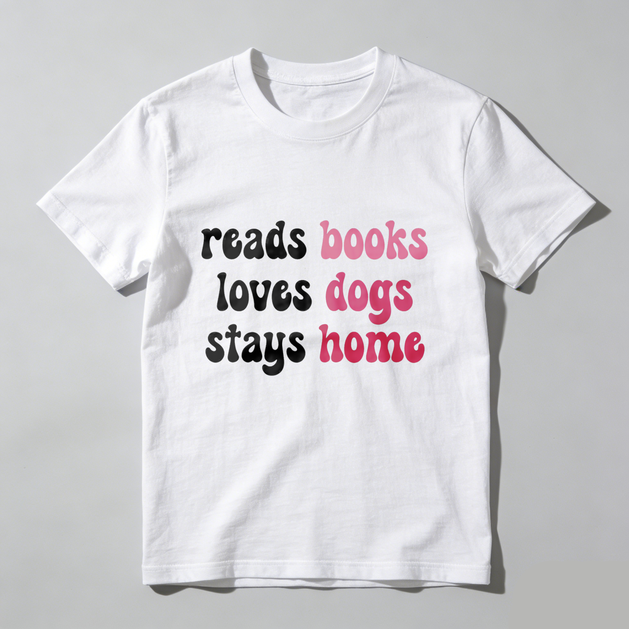 Wardrobecart Reads Books Loves Dogs Stays Home Tshirt