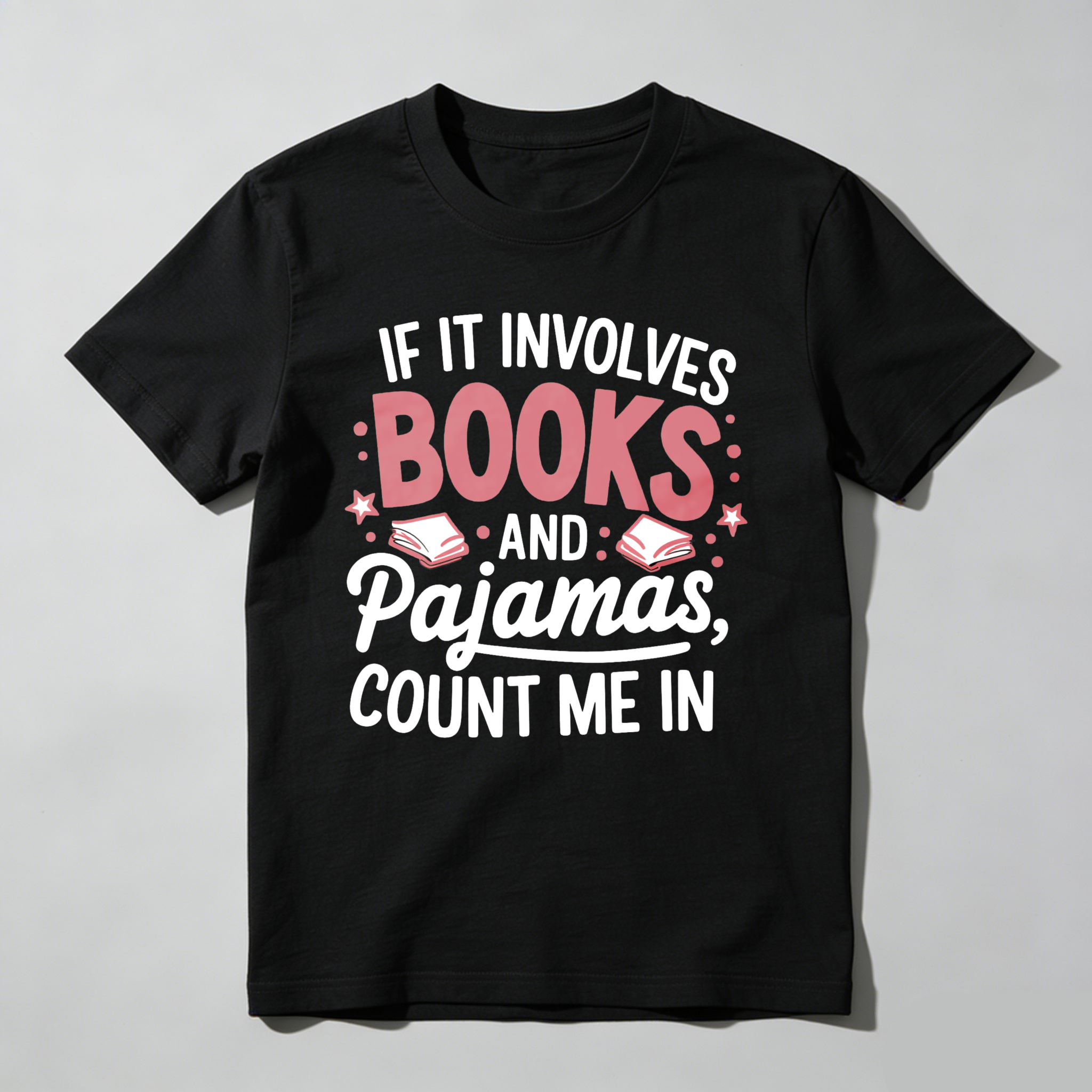 Wardrobecart If It Involves Books And Pajamas Count Me In Tshirt