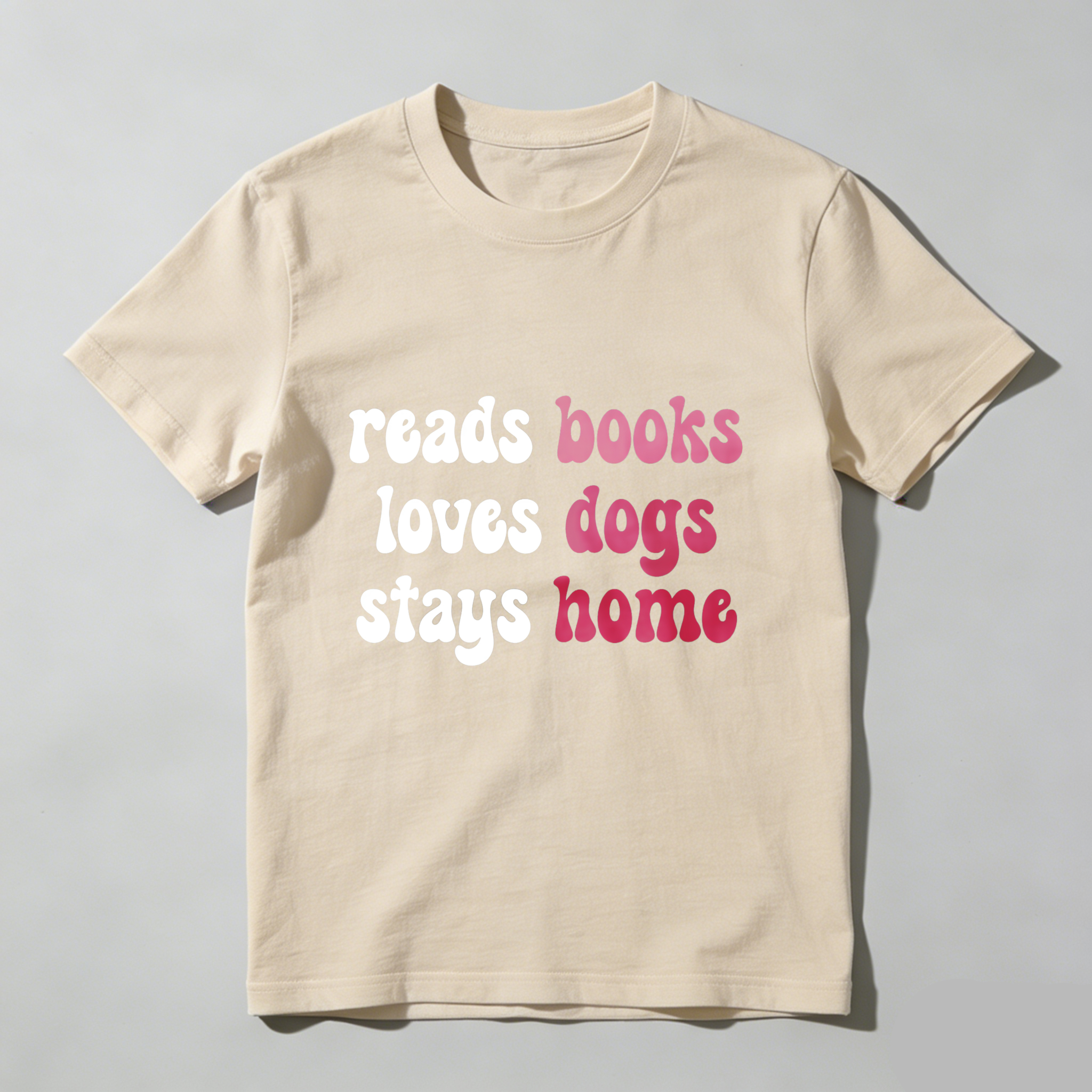 Wardrobecart Reads Books Loves Dogs Stays Home Tshirt