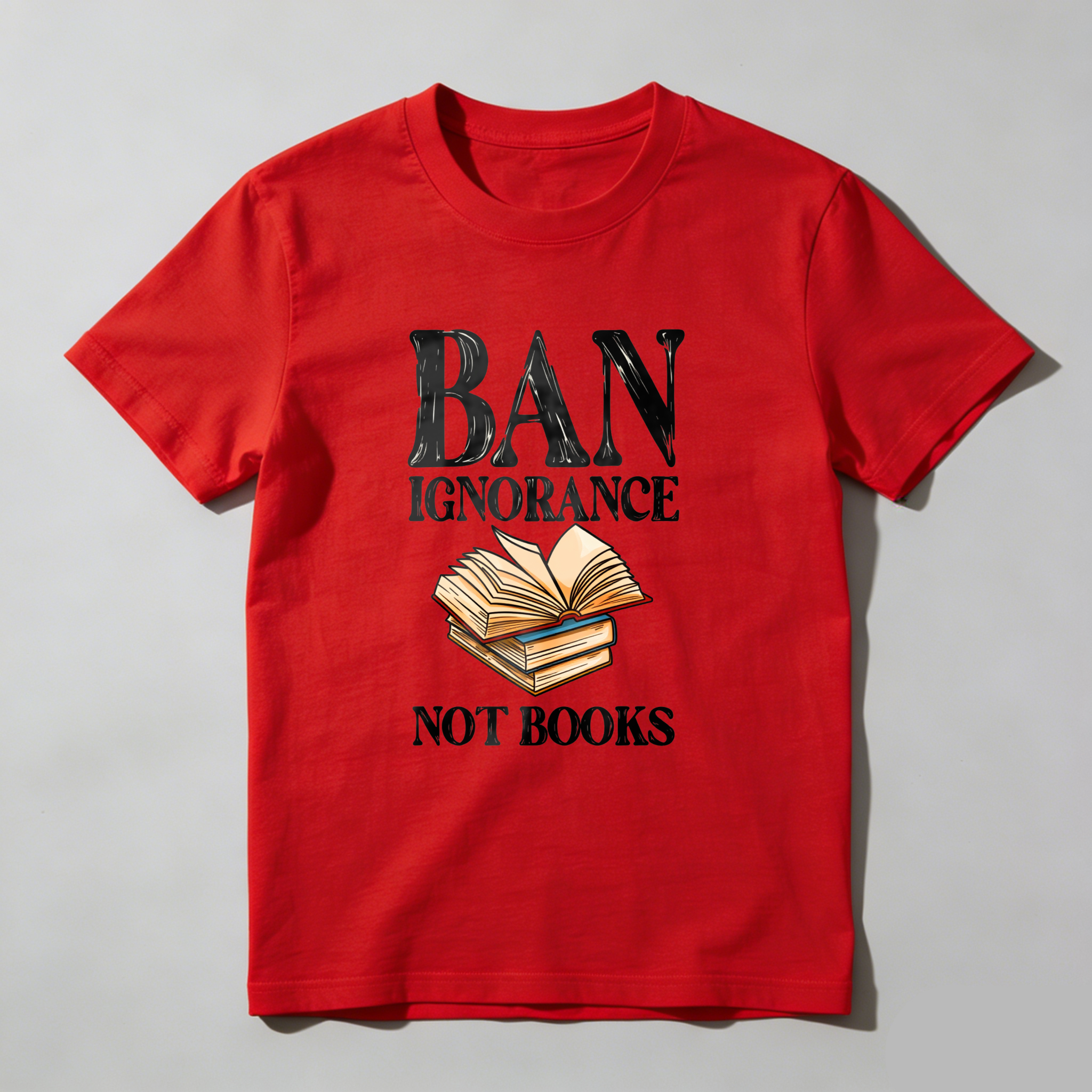 Wardrobecart Ban Ignorance Not Books Tshirt