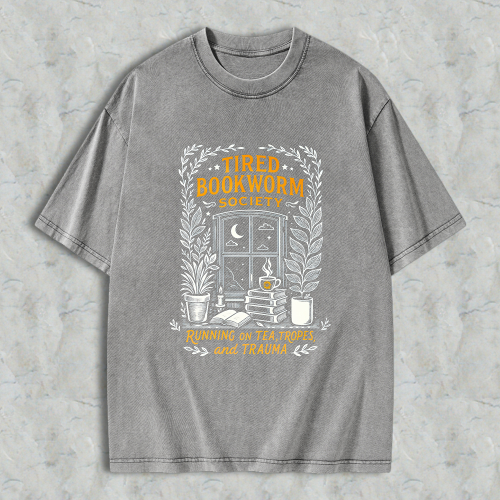 Wardrobecart Tired Bookworm Society Running On Tea Tropes And Trauma Unisex Washed T-shirt