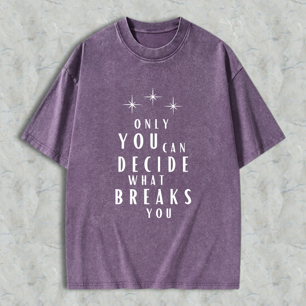Wardrobecart Only You Can Decide What Breaks You Star Design Unisex Washed T-shirt