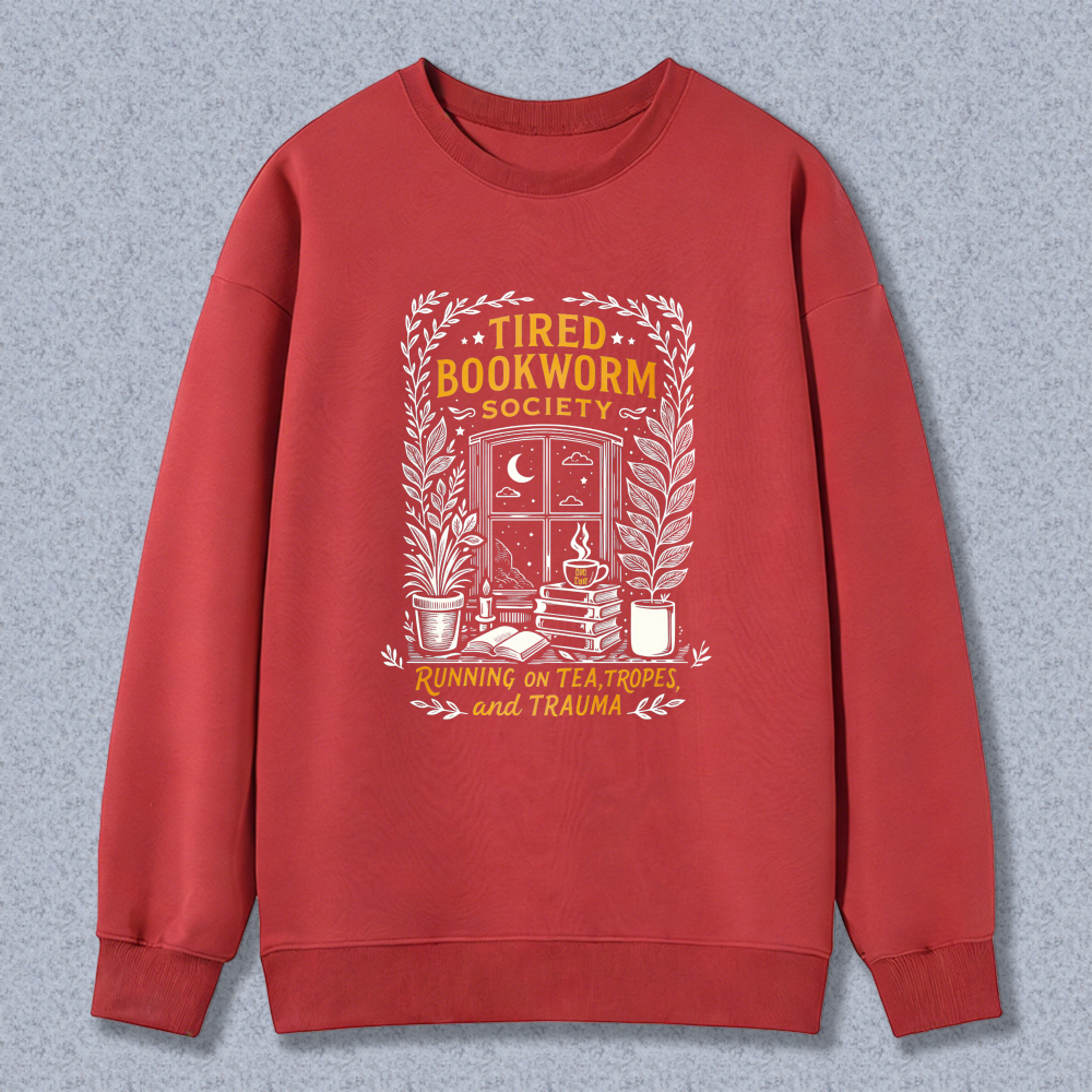 Wardrobecart Tired Bookworm Society Running On Tea Tropes And Trauma Unisex Classic Sweatshirt