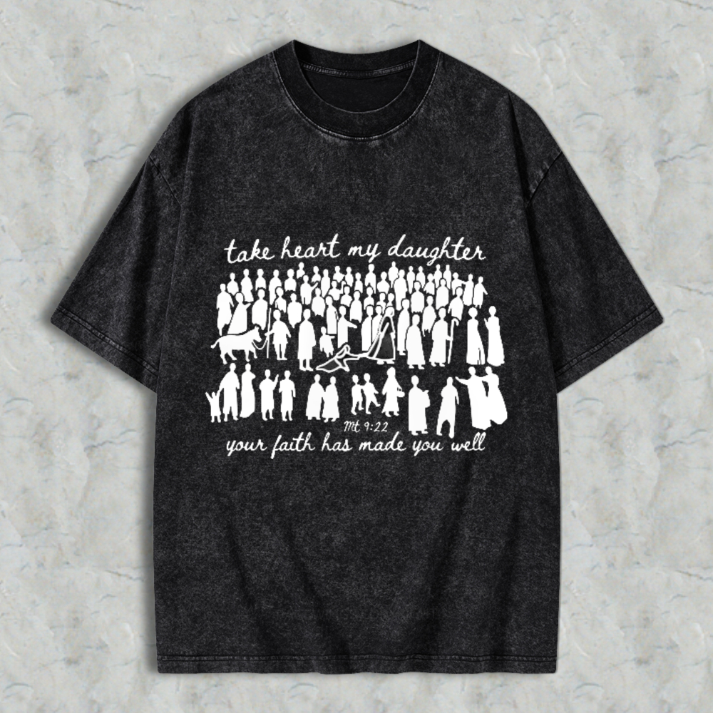 Take Heart My Daughter Your Faith Has Made You Well Bible Verse Matthew 922 Women Silhouettes T-shirt