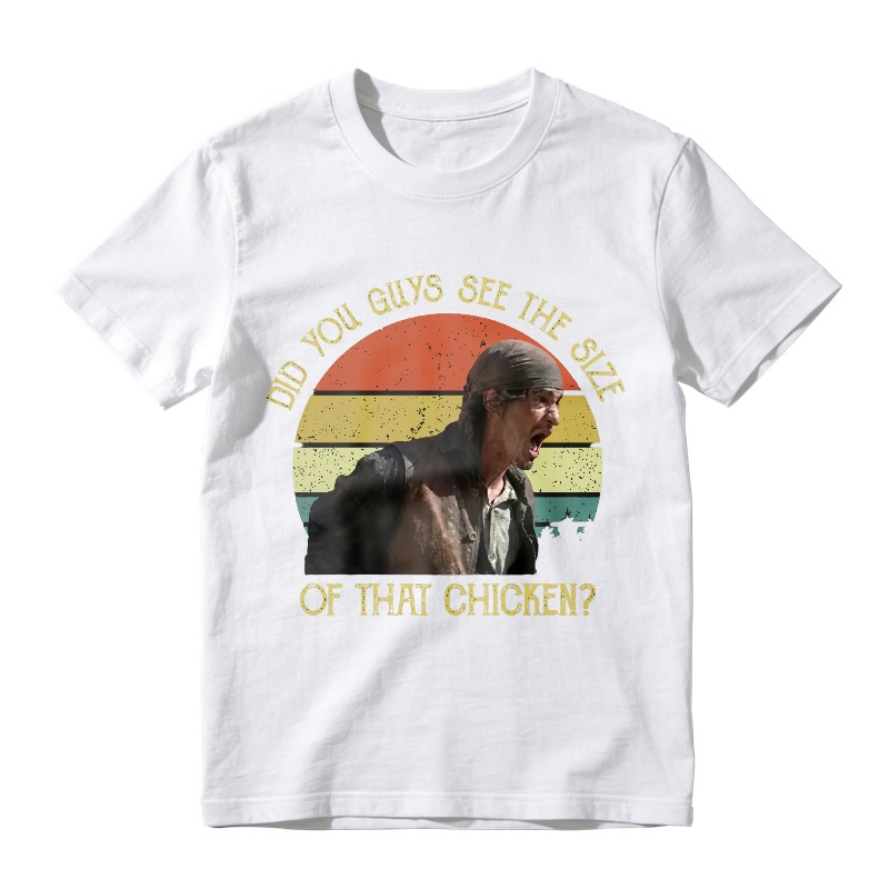 Did You Guys See The Size Of That Chicken Movie Quote Unisex Classic T-shirt