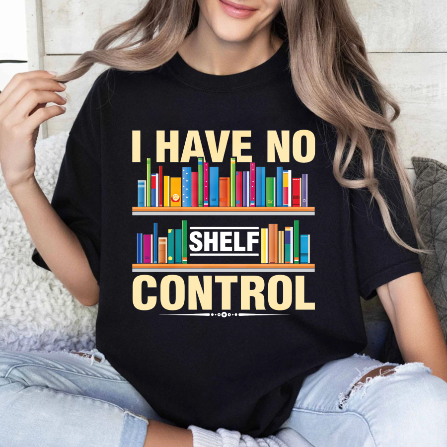Wardrobecart I Have No Shelf Control Bookshelf Design Unisex Classic T-shirt