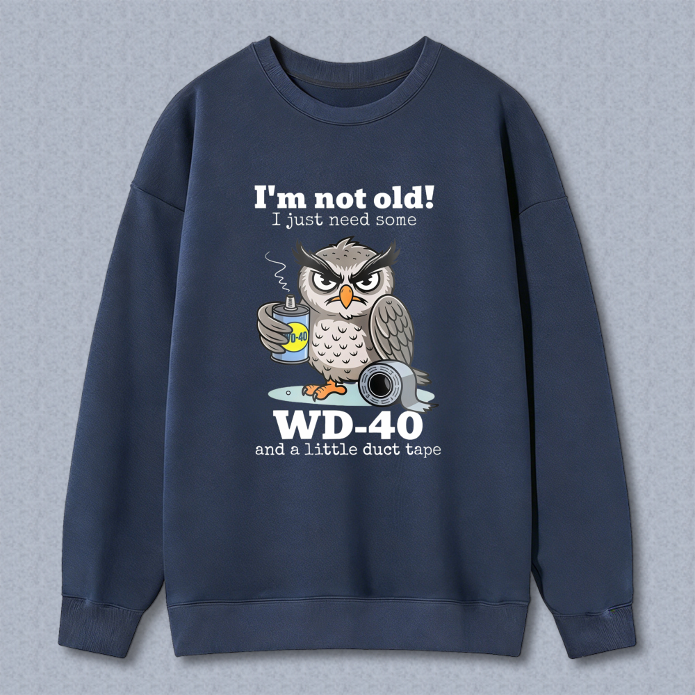 Owl With Wd 40 And Duct Tape I M Not Old I Just Need Some T-shirt