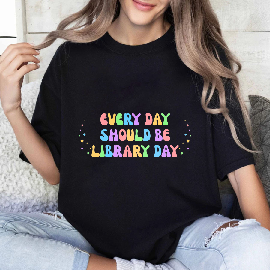 Wardrobecart Every Day Should Be Library Day Tshirt