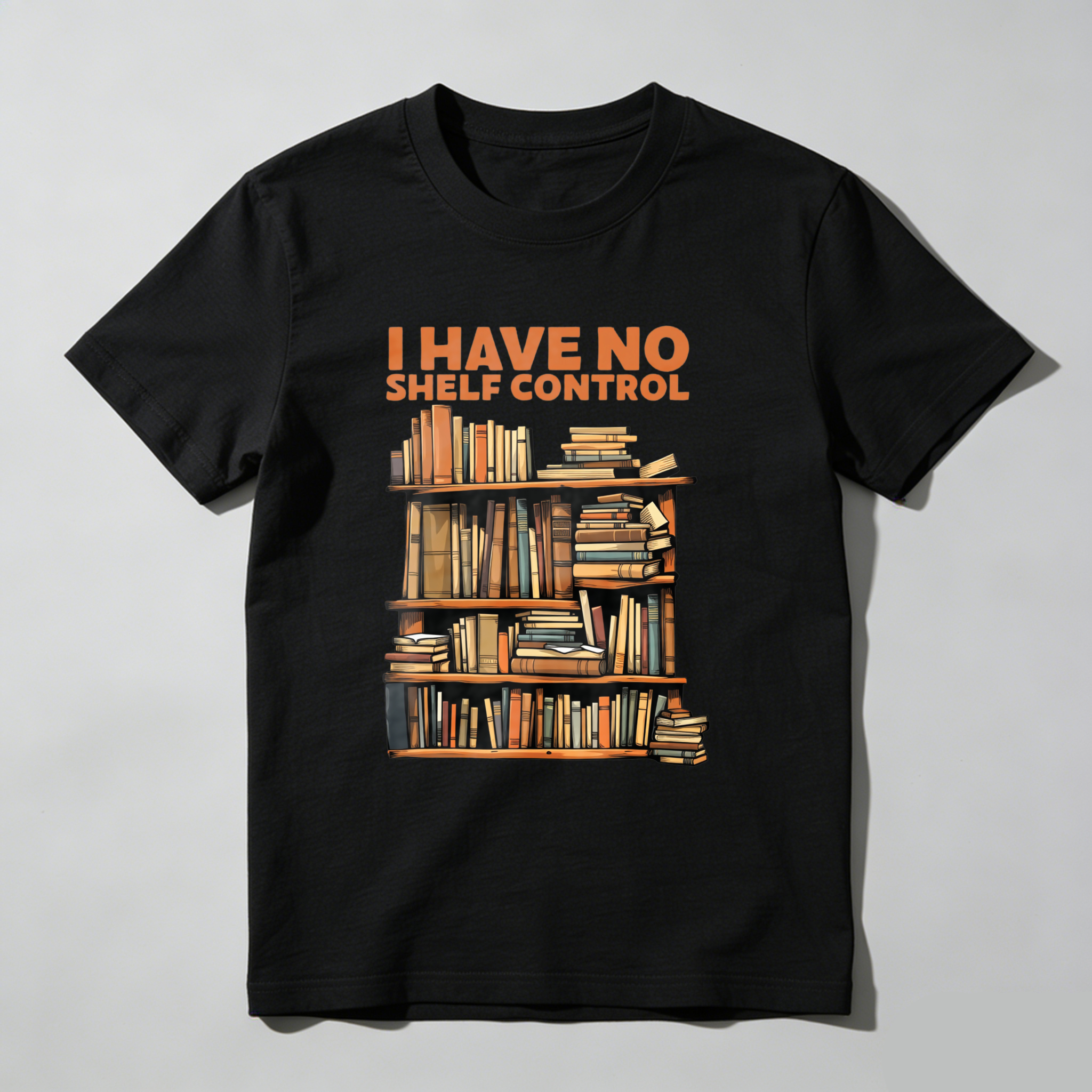 Wardrobecart I Have No Shelf Control Bookshelf Design Unisex Classic T-shirt