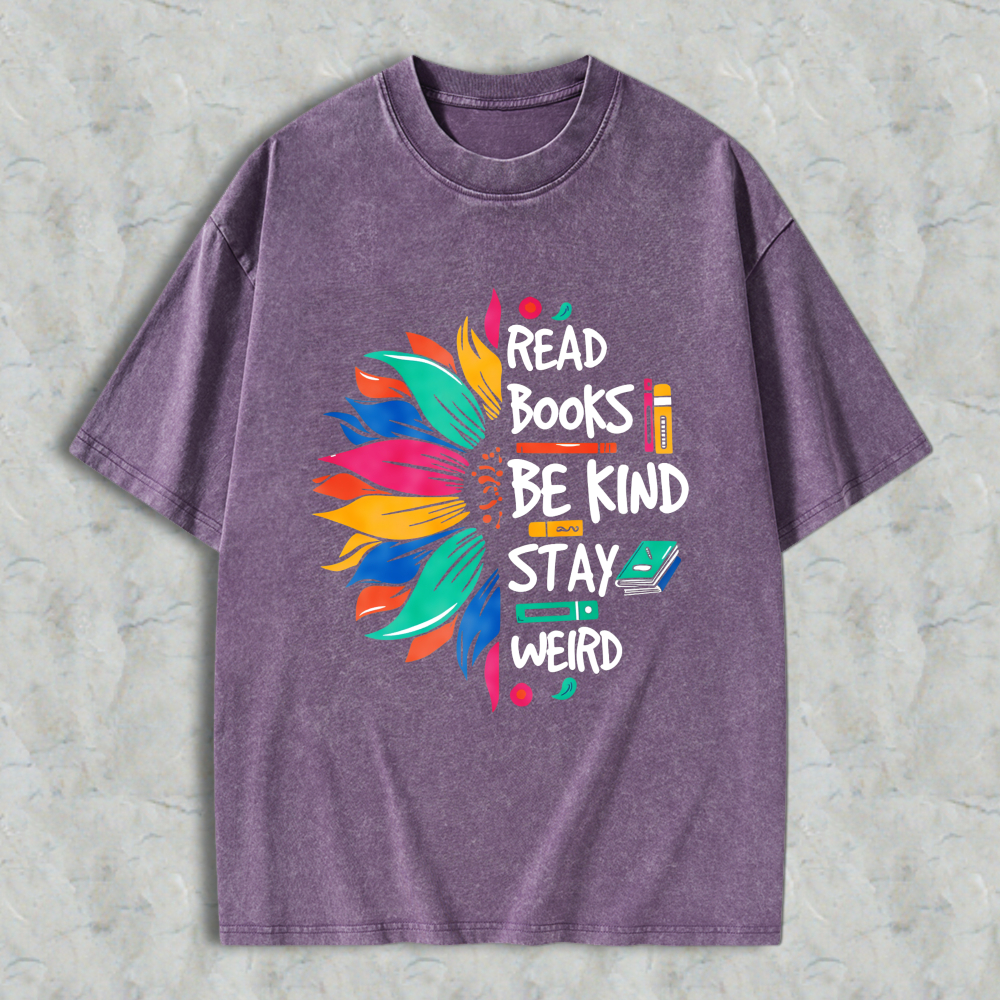 Wardrobecart Colorful Sunflower With Read Books Be Kind Stay Weird Text Unisex Washed T-shirt