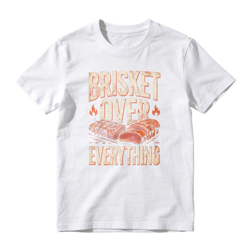 Brisket Over Everything Barbecue Smoked Meat Graphic Unisex Classic T-shirt