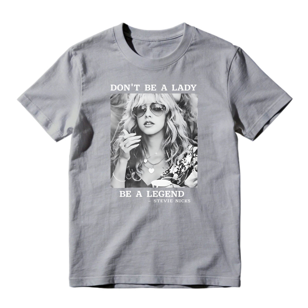 Don't Be A Lady Be A Legend Quote With Stevie Nicks Photo Unisex Classic T-shirt