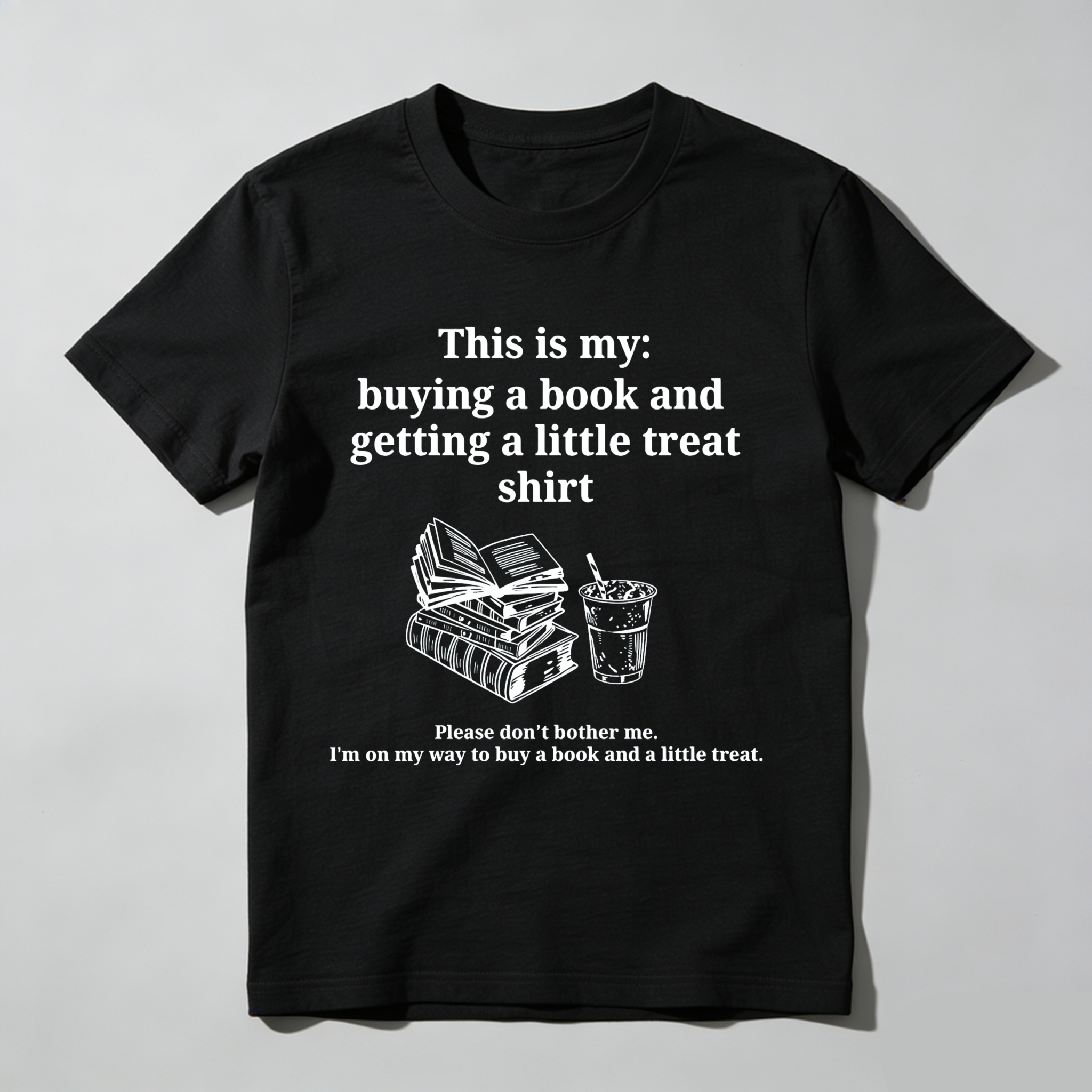 Wardrobecart This Is My Buying A Book And Getting A Little Treat Shirt Tshirt