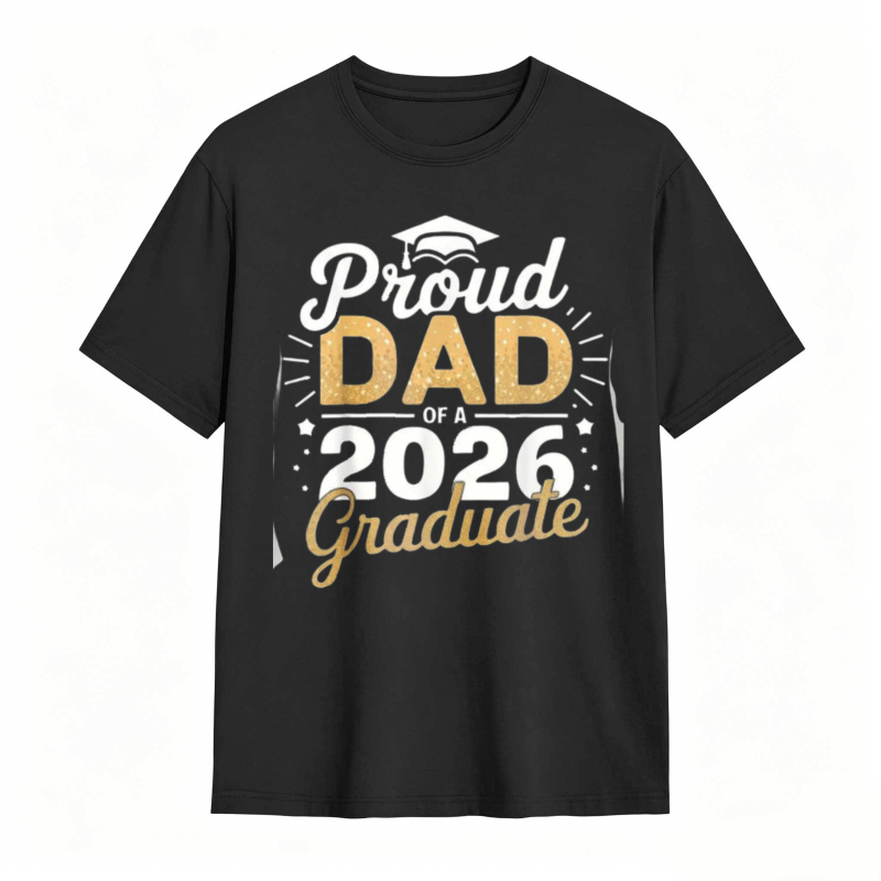 Proud Dad Of A 2026 Graduate tshirt 100% cotton
