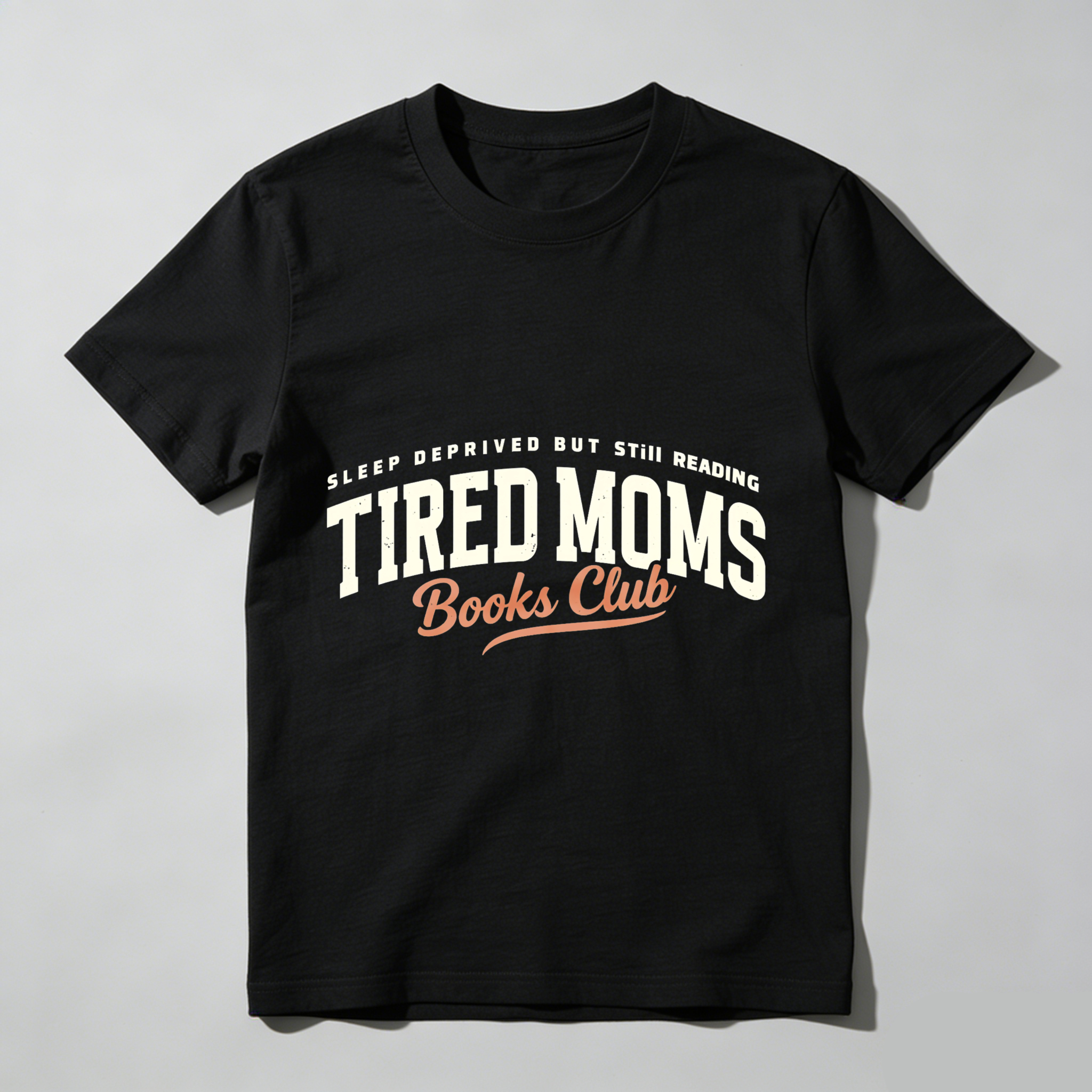 Wardrobecart Sleep Deprived But Still Reading   Tired Moms Books Club Tshirt
