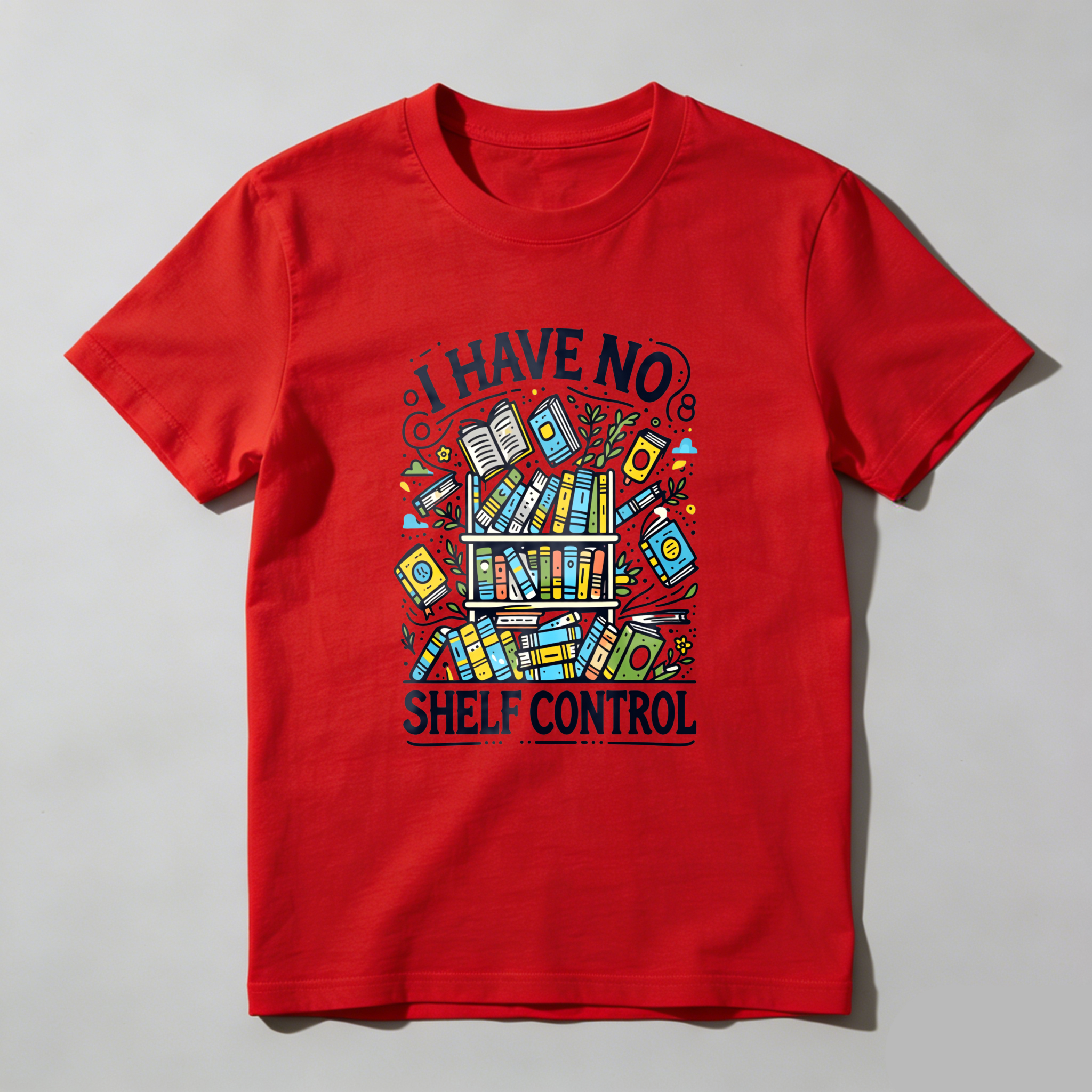 Wardrobecart I Have No Shelf Control Bookshelf Design Unisex Classic T-shirt