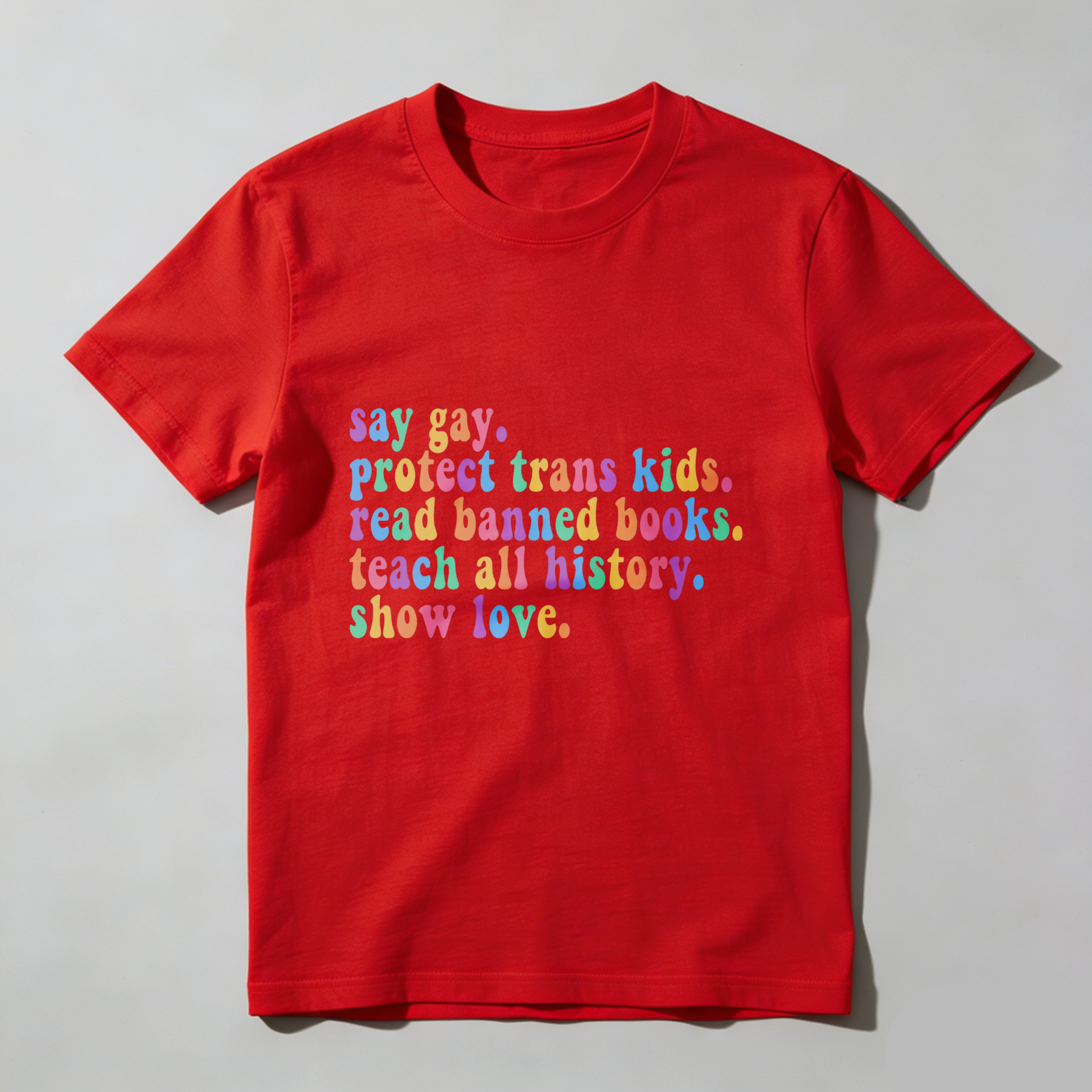 Wardrobecart Say Gay Protect Trans  Read Banned Books Teach All History Show Love Tshirt