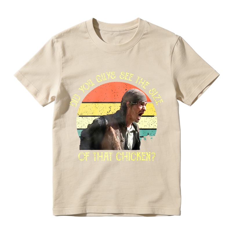 Did You Guys See The Size Of That Chicken Movie Quote Unisex Classic T-shirt