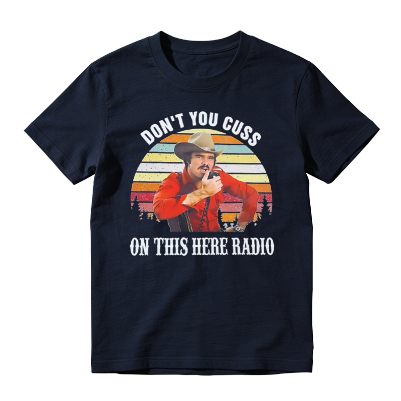 DON'T YOU CUSS ON THIS HERE RADIO Movie Quote Funny Vintage T-shirt