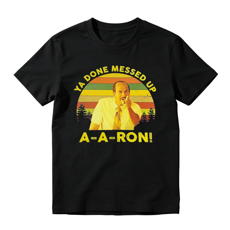 Ya Done Messed Up A A Ron! Movie Quote Funny Vintage T-shirt