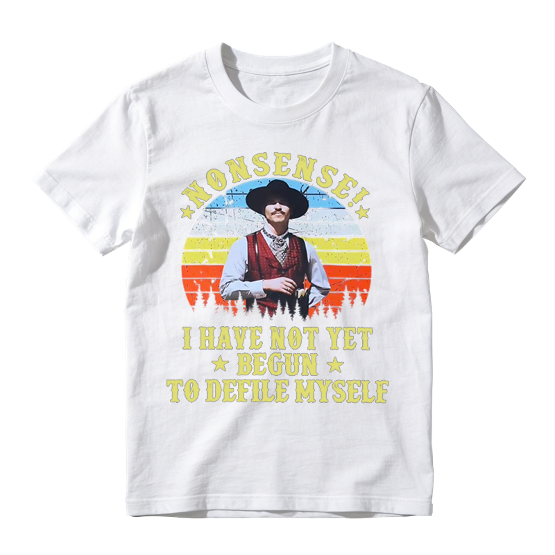 Nonsense I Have Not Yet Begun To Defile Myself Funny Retro Sunset Movie Quote T-shirt