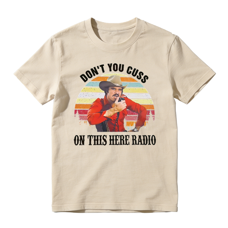 DON'T YOU CUSS ON THIS HERE RADIO Movie Quote Funny Vintage T-shirt