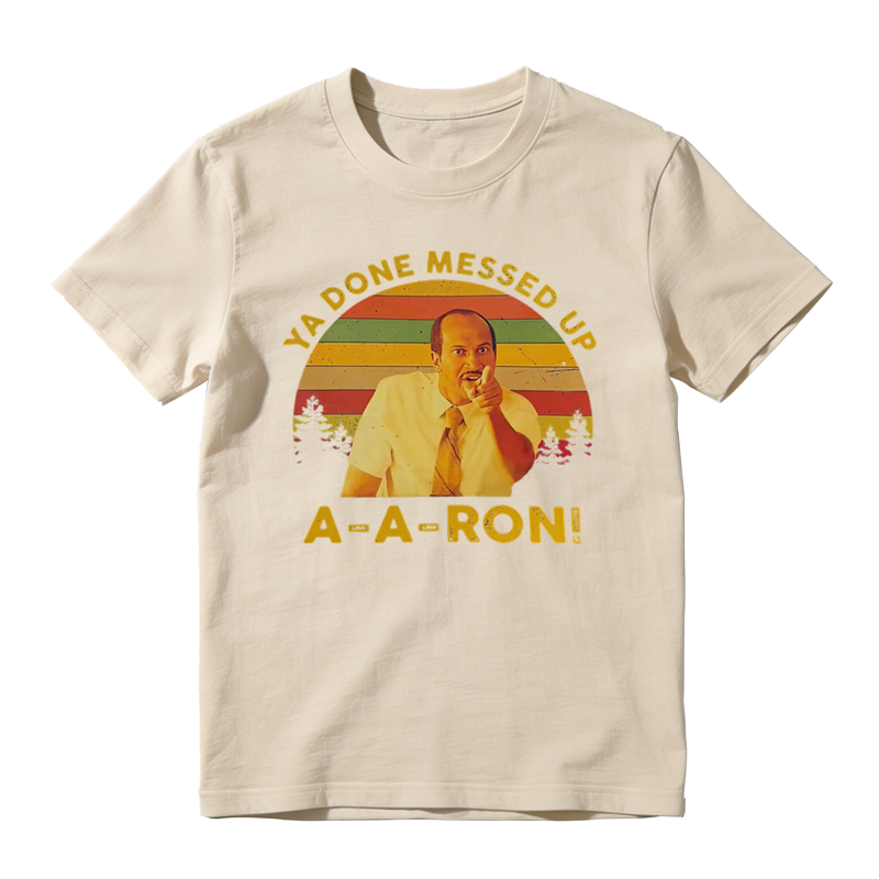 Ya Done Messed Up A A Ron! Movie Quote Funny Vintage T-shirt