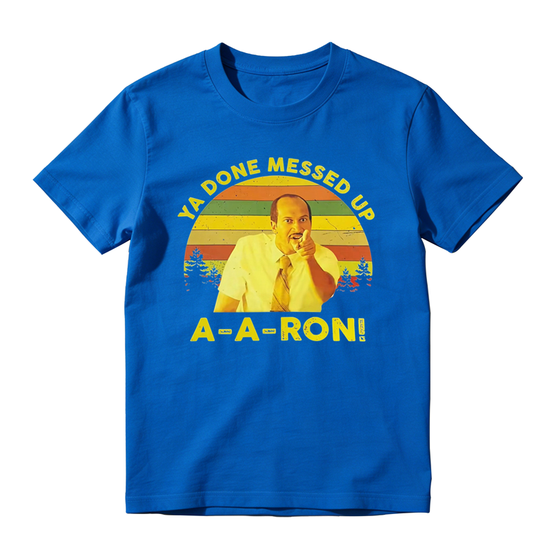 Ya Done Messed Up A A Ron! Movie Quote Funny Vintage T-shirt