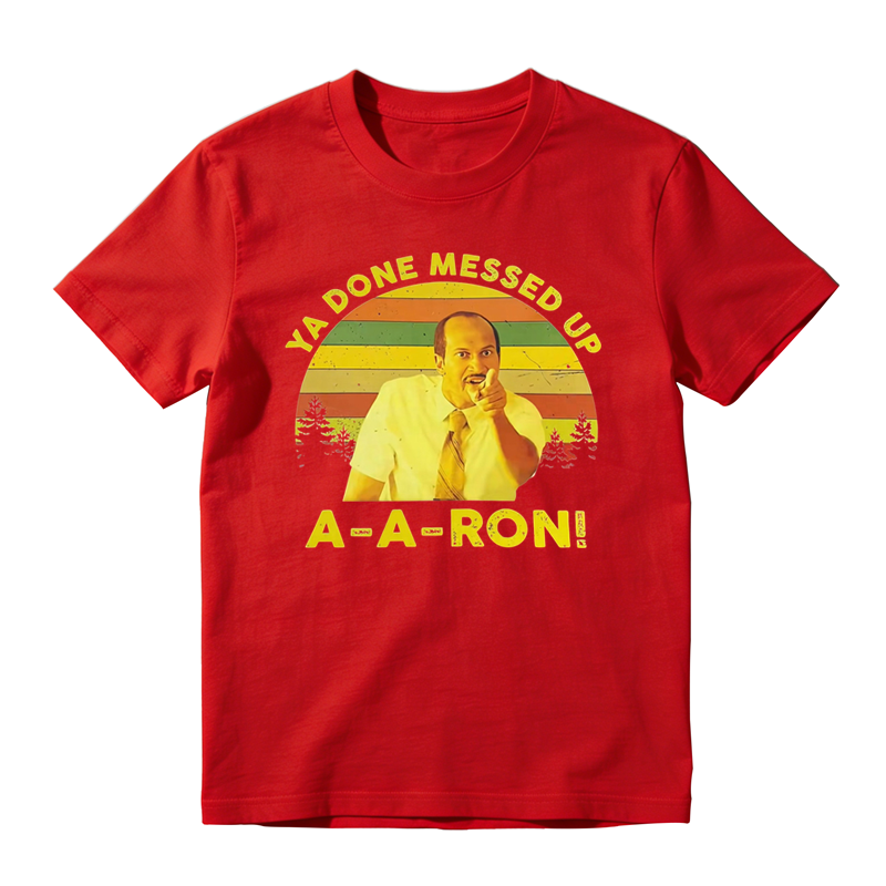 Ya Done Messed Up A A Ron! Movie Quote Funny Vintage T-shirt