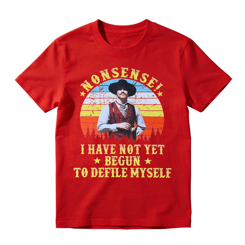 Nonsense I Have Not Yet Begun To Defile Myself Funny Retro Sunset Movie Quote T-shirt