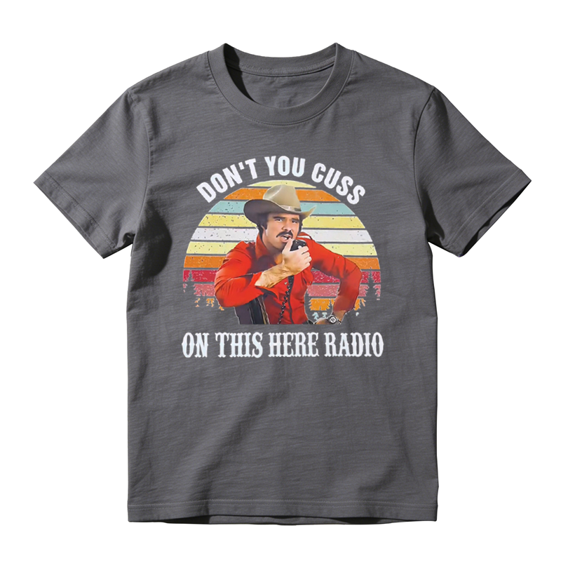 DON'T YOU CUSS ON THIS HERE RADIO Movie Quote Funny Vintage T-shirt