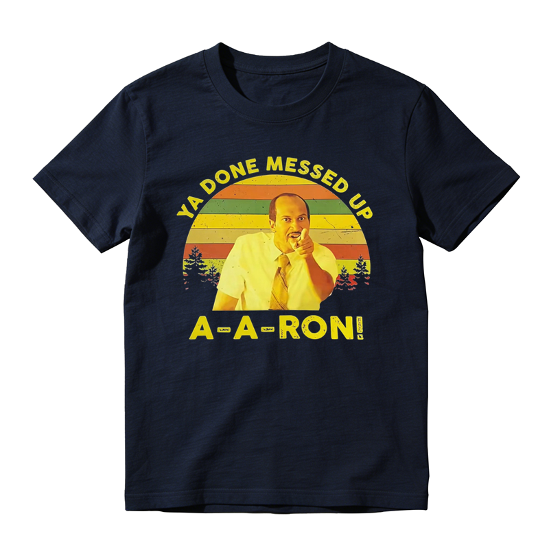 Ya Done Messed Up A A Ron! Movie Quote Funny Vintage T-shirt