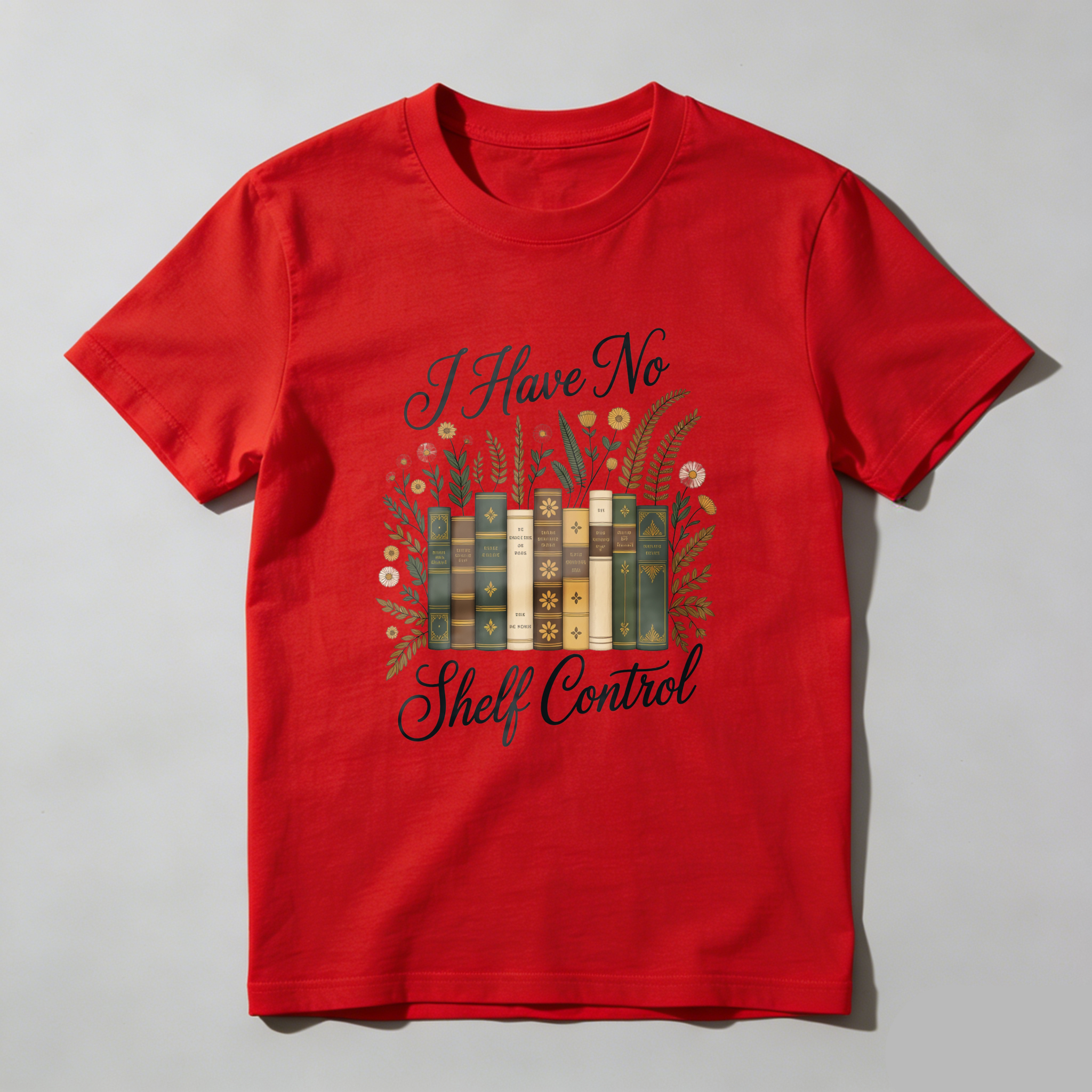 Wardrobecart I Have No Shelf Control Bookshelf Design With Floral Elements Unisex Classic T-shirt