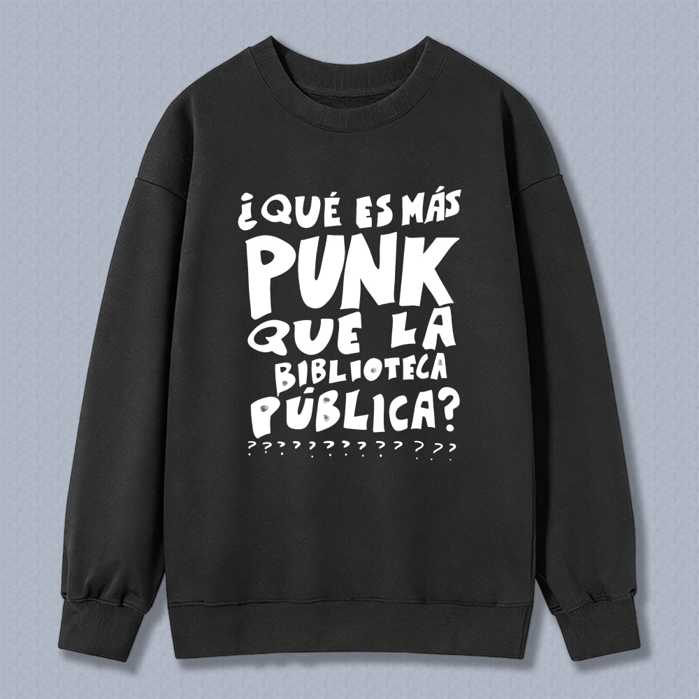 Wardrobecart What Is More Punk Than The Public Library Unisex Classic Sweatshirt
