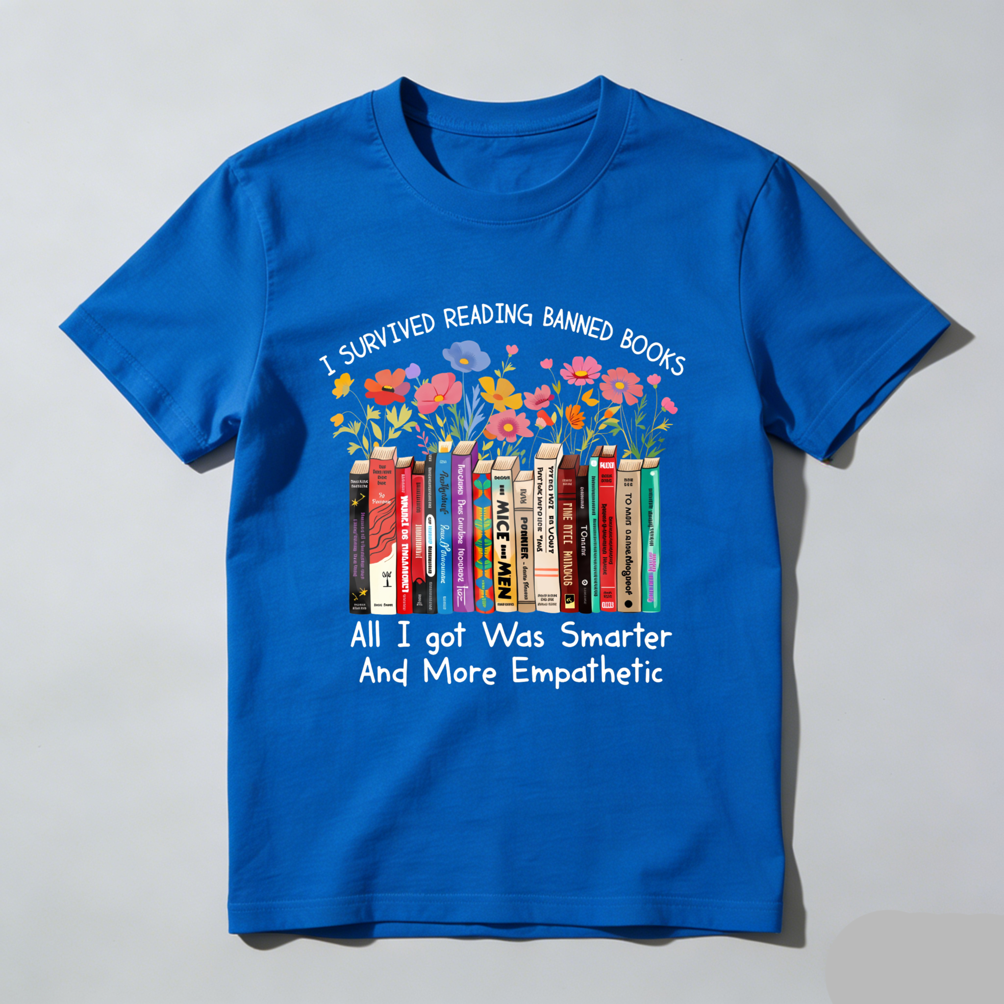 Wardrobecart I Survived Reading Banned Books   All I Got Was Smarter And More Empathetic Tshirt