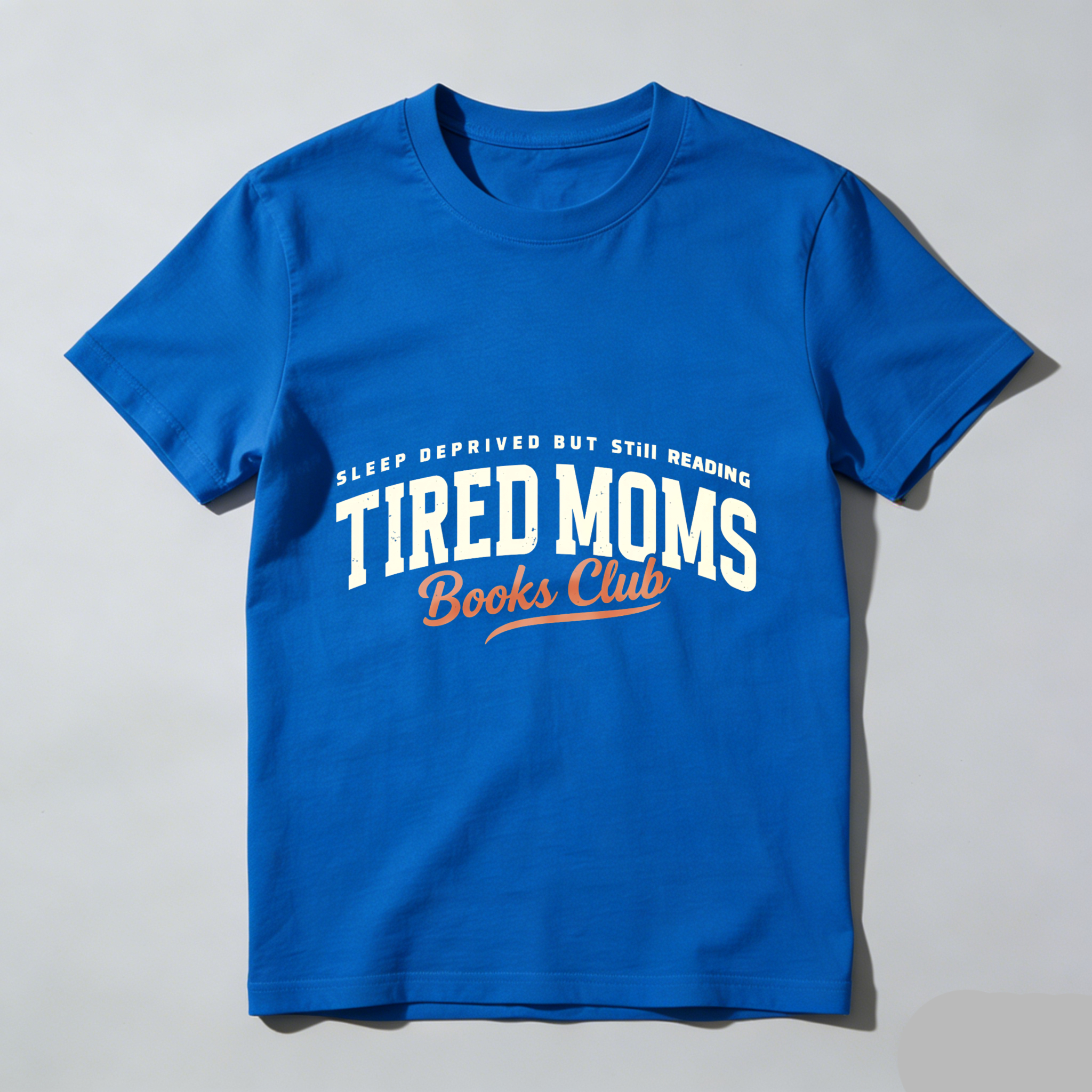 Wardrobecart Sleep Deprived But Still Reading   Tired Moms Books Club Tshirt