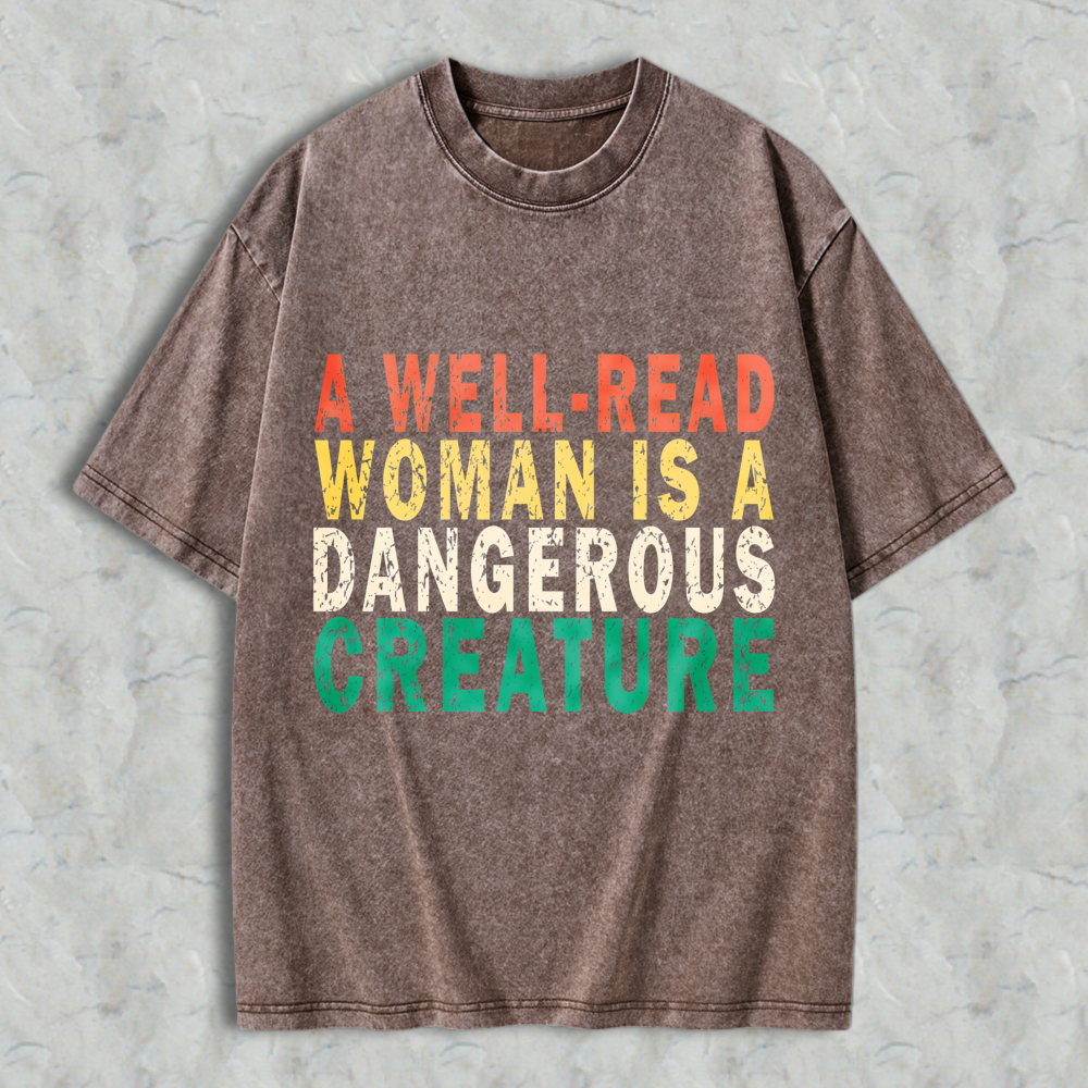 Wardrobecart A Well Read Woman Is A Dangerous Creature Unisex Washed T-shirt