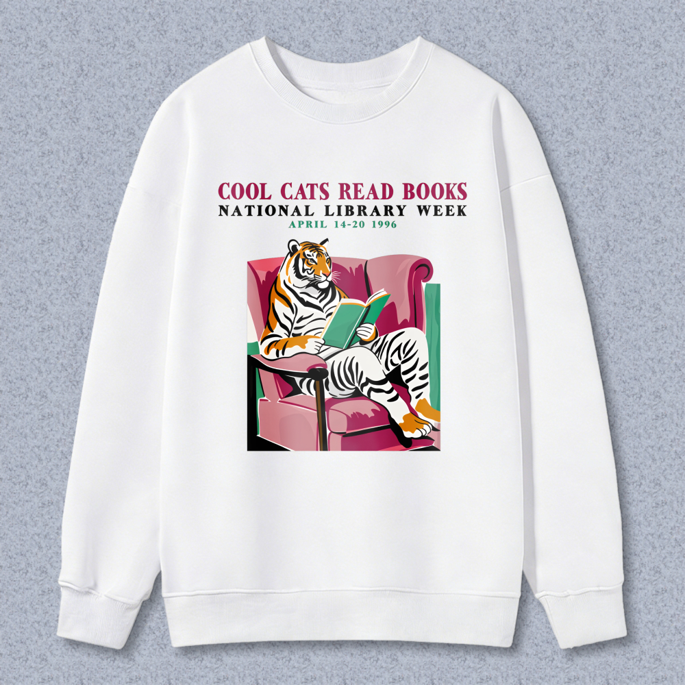 Wardrobecart Cool Cats Read Books National Library Week April 14 20 1996 Tiger Reading Book In Armchair Unisex Classic Sweatshirt