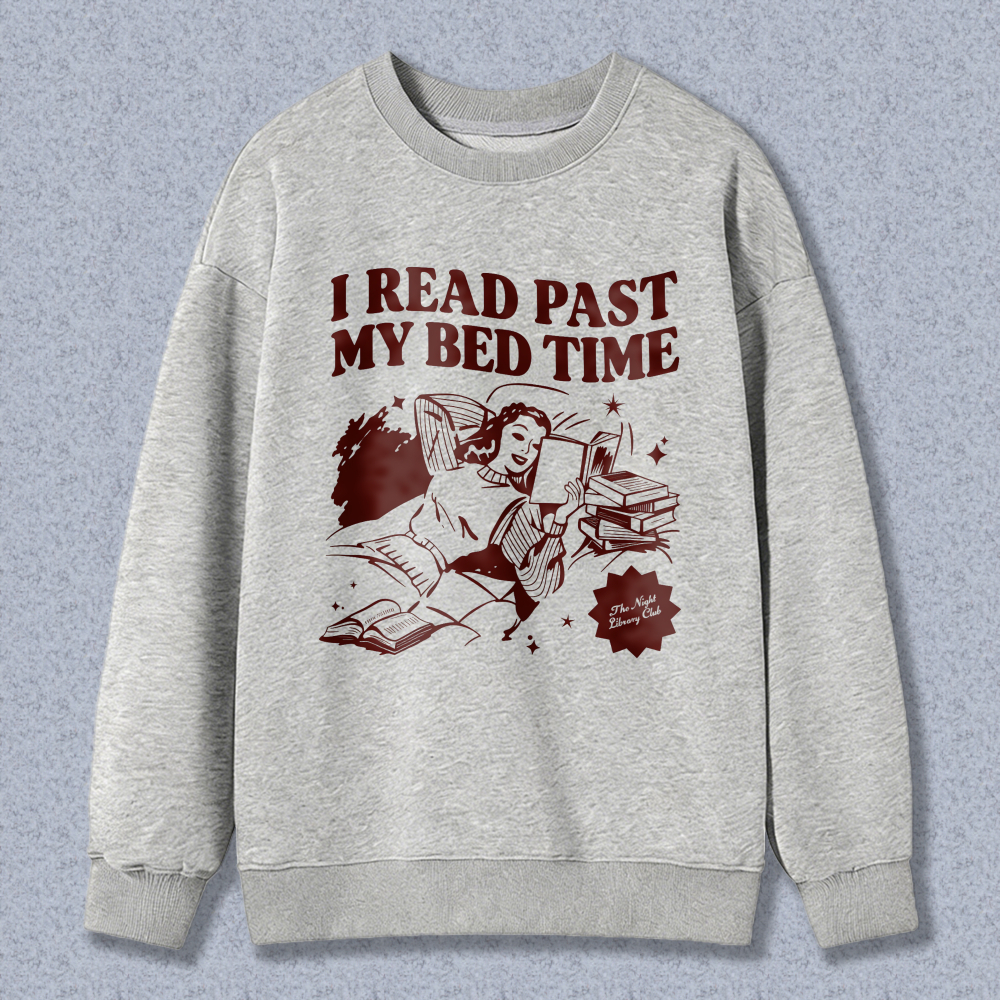 Wardrobecart I Read Past My Bed Time Unisex Classic Sweatshirt