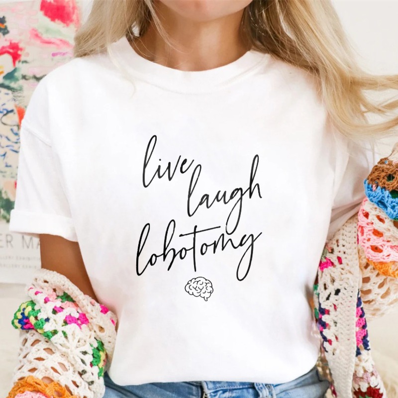 Live Laugh Lobotomy Brain Graphic T-shirt