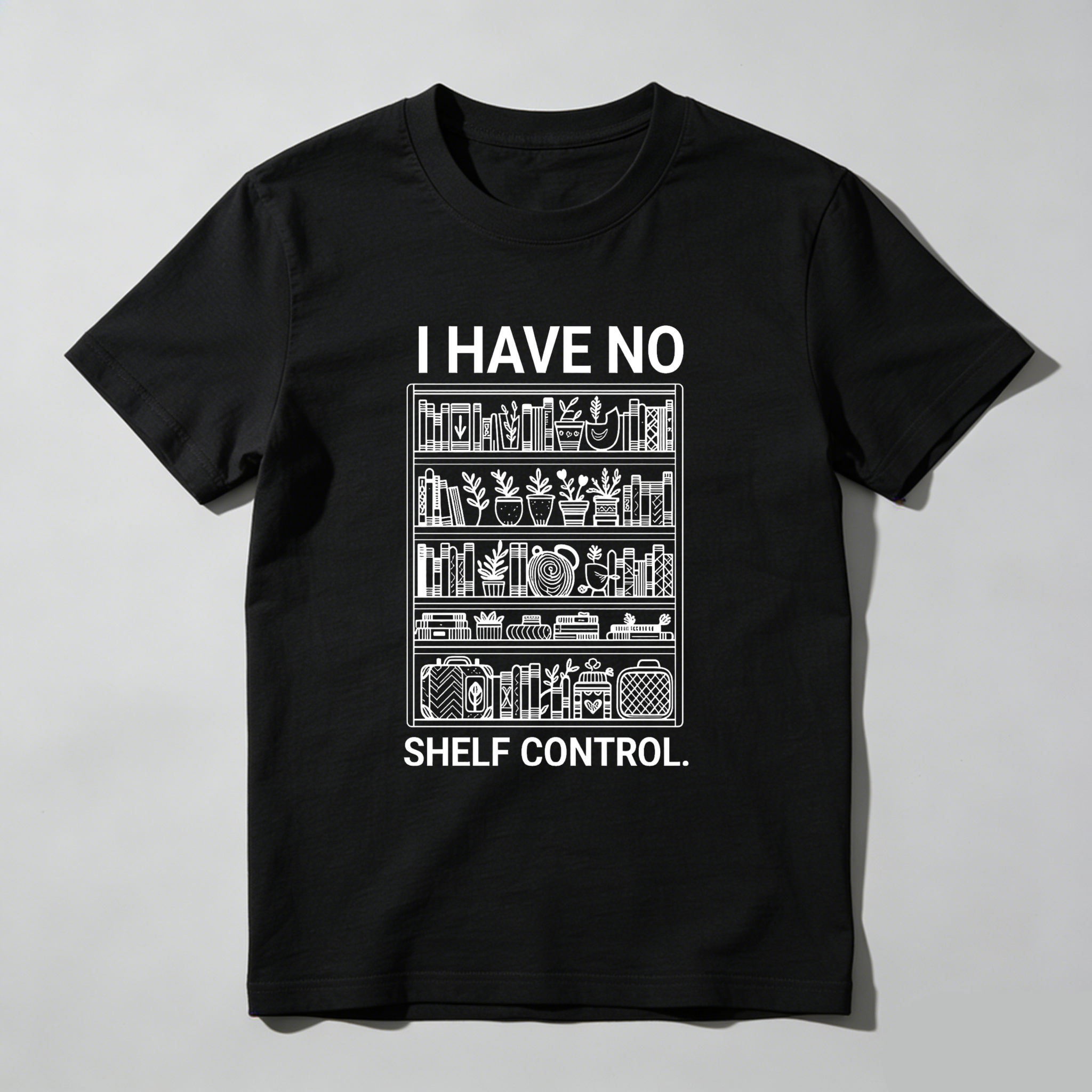 Wardrobecart I Have No Shelf Control Bookshelf Design Unisex Classic T-shirt
