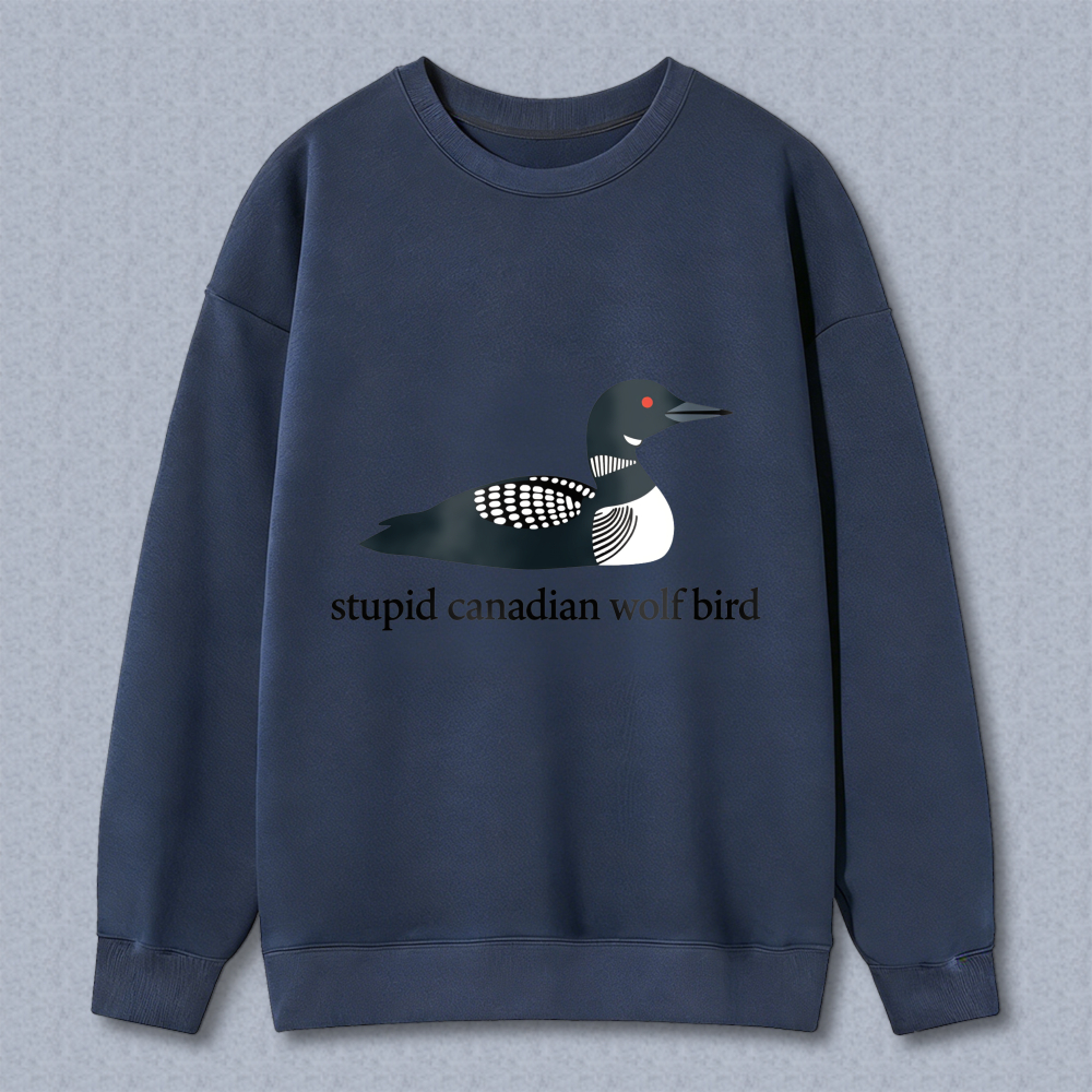 Wardrobecart Loon Bird Design Stupid Canadian Wolf Bird Unisex Classic Sweatshirt