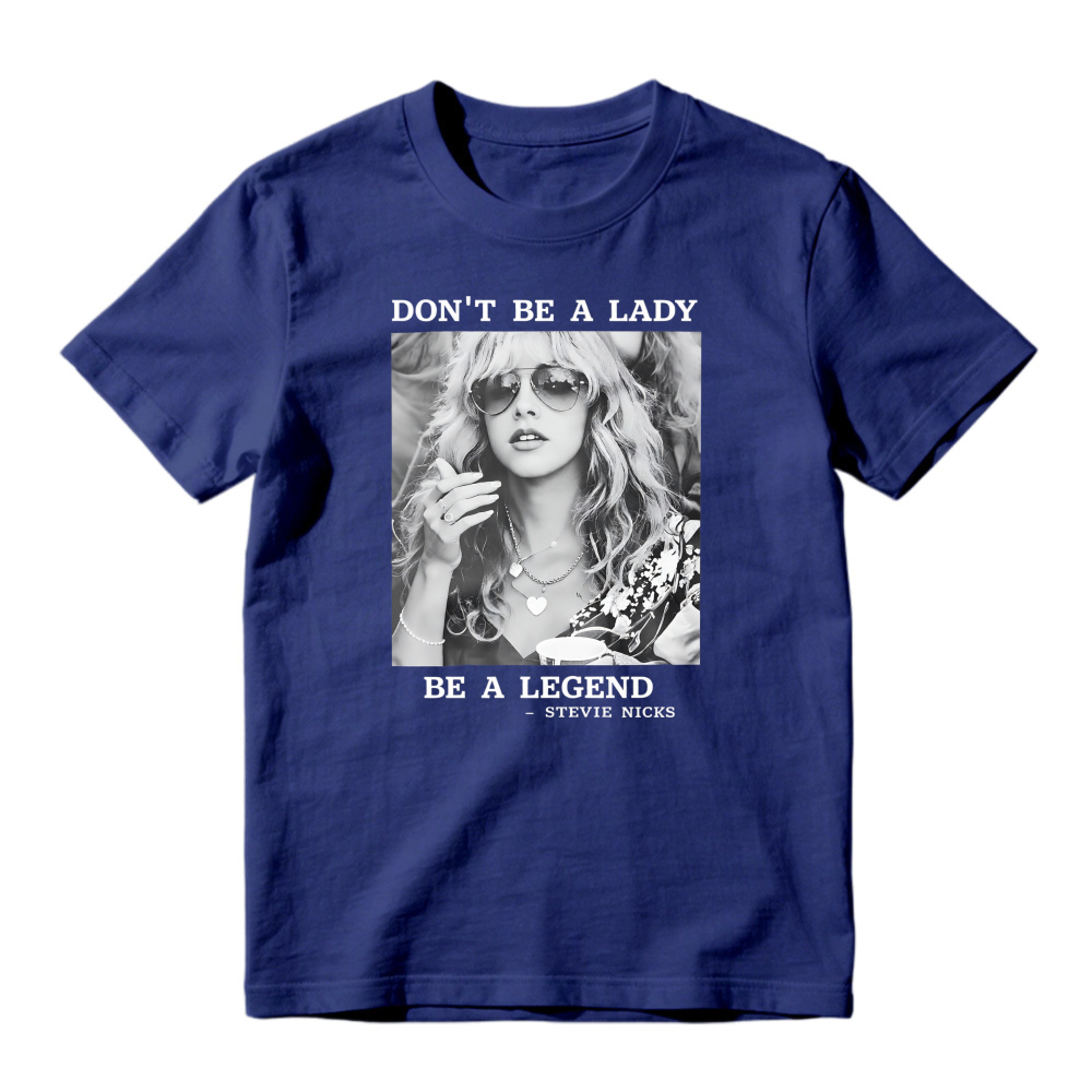 Don't Be A Lady Be A Legend Quote With Stevie Nicks Photo Unisex Classic T-shirt