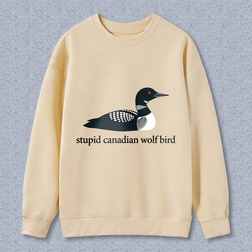 Wardrobecart Loon Bird Design Stupid Canadian Wolf Bird Unisex Classic Sweatshirt