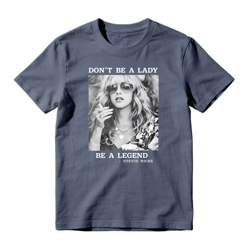 Don't Be A Lady Be A Legend Quote With Stevie Nicks Photo Unisex Classic T-shirt