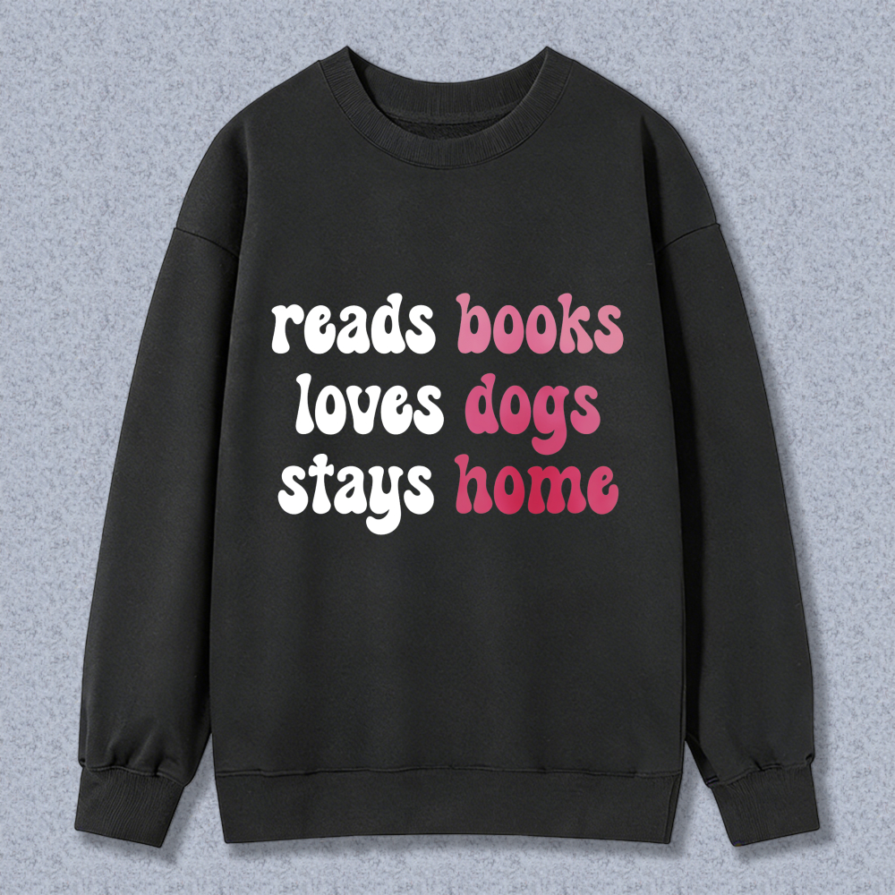 Wardrobecart Reads Books Loves Dogs Stays Home Unisex Classic Sweatshirt